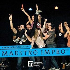 A Guide to Keith Johnstone's Maestro Impro(TM) - Keith Johnstone imagine