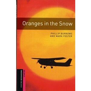 Oxford Bookworms Library: Starter Level: : Oranges in the Snow, Paperback - Mark Foster imagine