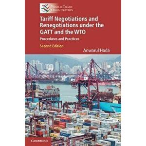 Tariff Negotiations and Renegotiations Under the GATT and the Wto: Procedures and Practices, Hardcover - Anwarul Hoda imagine