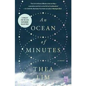 An Ocean of Minutes, Paperback - Thea Lim imagine