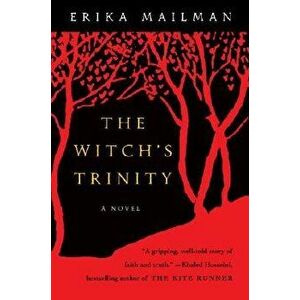 The Witch's Trinity, Paperback - Erika Mailman imagine