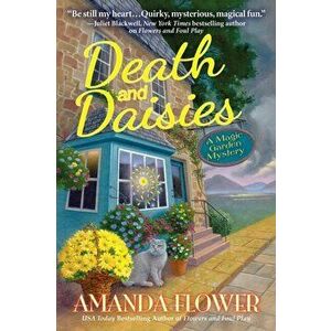 Death and Daisies: A Magic Garden Mystery, Paperback - Amanda Flower imagine