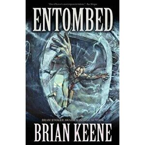Entombed, Paperback - Brian Keene imagine