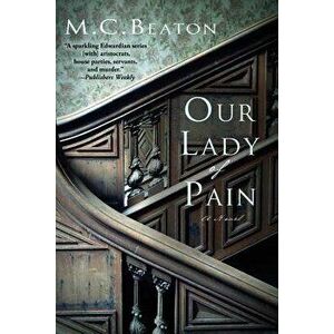 Our Lady of Pain: An Edwardian Murder Mystery, Paperback - M. C. Beaton imagine