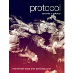 Protocol. How Control Exists after Decentralization, Paperback - Alexander R. Galloway imagine