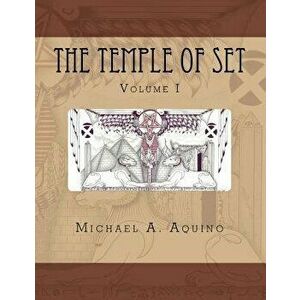 The Temple of Set I, Paperback - Michael A. Aquino imagine