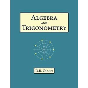 Algebra and Trigonometry, Paperback - Douglas Olson imagine