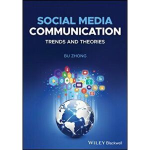 Social Media Communication. Trends and Theories, Paperback - Bu Zhong imagine
