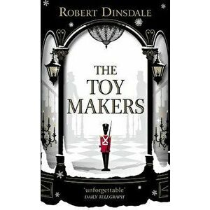 The Toymakers, Paperback - Robert Dinsdale imagine