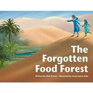The Forgotten Food Forest, Paperback - Matt Powers imagine
