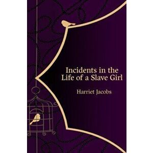 Incidents in the Life of a Slave Girl (Hero Classics), Paperback - Harriet Jacobs imagine