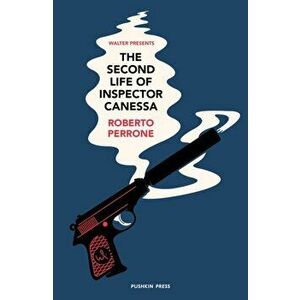 Second Life of Inspector Canessa, Paperback - Roberto Perrone imagine