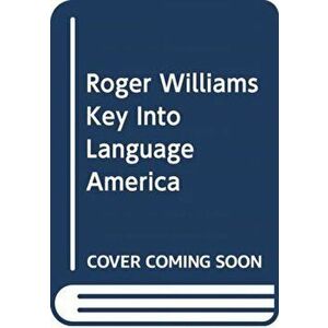 A Key Into the Language of America: The Tomaquag Museum Edition, Paperback - Roger Williams imagine