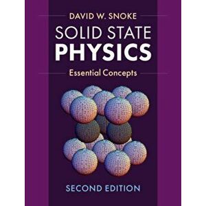 Solid State Physics: Essential Concepts, Hardcover - David W. Snoke imagine