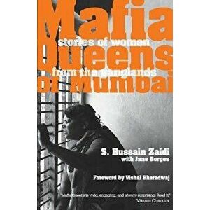 Mafia Queens of Mumbai, Paperback - Hussain S. Zaidi imagine