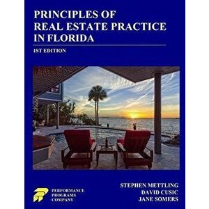 Principles of Real Estate Practice in Florida: 1st Edition, Paperback - Stephen Mettling imagine