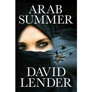 Arab Summer, Paperback - David Lender imagine