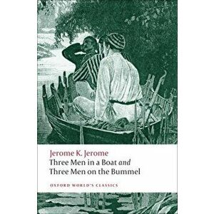 Three Men in a Boat and Three Men on the Bummel, Paperback - Jerome Klapka Jerome imagine