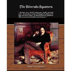 The Silverado Squatters, Paperback - Robert Louis Stevenson imagine