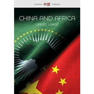 China and Africa. The New Era, Paperback - Daniel Large imagine