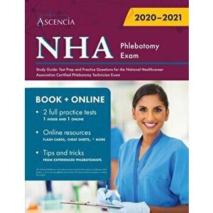 NHA Phlebotomy Exam Study Guide: Test Prep and Practice Questions for the National Healthcareer Association Certified Phlebotomy Technician Exam, Pape imagine