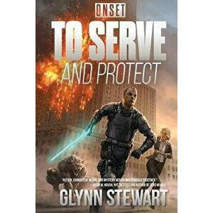 Onset: To Serve and Protect, Paperback - Glynn Stewart imagine