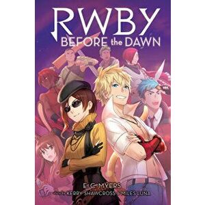 Before the Dawn (Rwby, Book 2), Volume 2, Paperback - E. C. Myers imagine