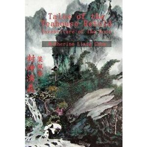 Tales of the Teahouse Retold: Investiture of the Gods, Paperback - Katherine Liang Chew imagine