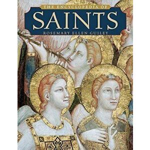 The Encyclopedia of Saints, Paperback - Rosemary Ellen Guiley imagine
