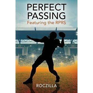 Perfect Passing: Featuring the RPRS, Paperback - *** imagine