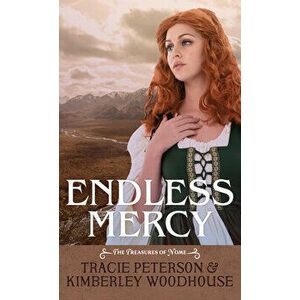 Endless Mercy, Library Binding - Tracie Peterson imagine