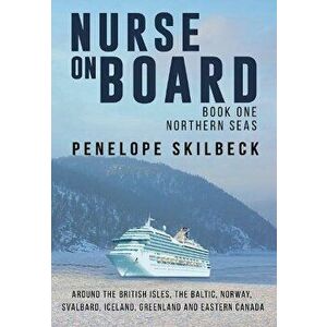 Nurse on Board, Paperback - Penelope Skilbeck imagine