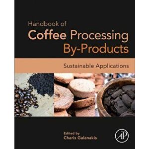 Handbook of Coffee Processing By-Products. Sustainable Applications, Paperback - *** imagine