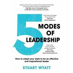 Five Modes of Leadership, Paperback - Stuart Wyatt imagine