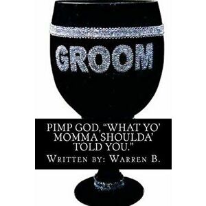 "Pimp God": What your mom should have told you!!, Paperback - Warren B imagine