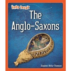 Info Buzz: Early Britons: Anglo-Saxons, Paperback - Amy Chapman imagine