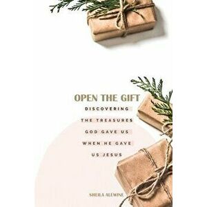 Open The Gift, Paperback - Sheila K. Alewine imagine