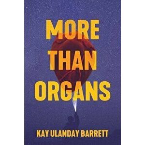 More Than Organs, Paperback - Kay Ulanday Barrett imagine