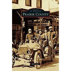 Prairie County, Hardcover - Bill Sayger imagine
