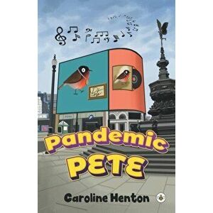 Pandemic Pete, Paperback - Caroline Henton imagine