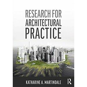 Research for Architectural Practice, Paperback - Katharine A. Martindale imagine