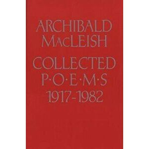 Collected Poems 1917 to 1982, Paperback - Archibald MacLeish imagine