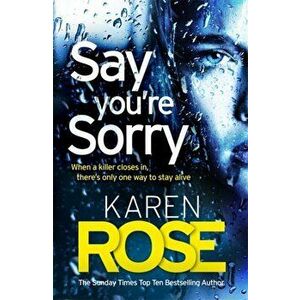 Say You're Sorry (The Sacramento Series Book 1), Paperback - Karen Rose imagine