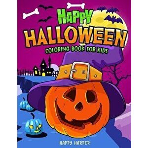 Happy Halloween Coloring Book For Kids, Paperback - Happy Harper imagine