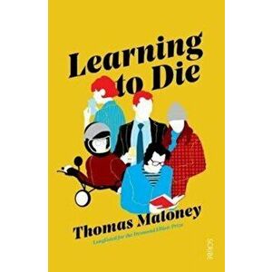 Learning to Die, Paperback - Thomas Maloney imagine