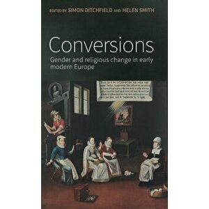 Conversions. Gender and Religious Change in Early Modern Europe, Hardback - *** imagine