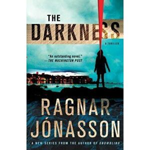 The Darkness: A Thriller, Paperback - Ragnar Jonasson imagine
