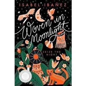 Woven in Moonlight, Paperback - Isabel Ibañez imagine