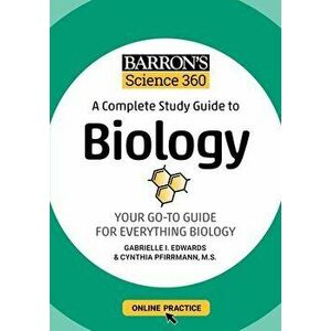 Barron's Science 360: A Complete Study Guide to Biology with Online Practice, Paperback - Gabrielle I. Edwards imagine