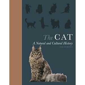 The Cat: A Natural and Cultural History, Hardcover - Sarah Brown imagine